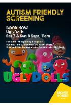 Jet Centre - Movie House Cinema - Autism Friendly: UglyDolls